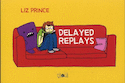 Delayed replays